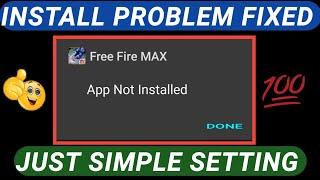  How to solve • Free fire max App Not Installed Problem fix all devices   2022 new method