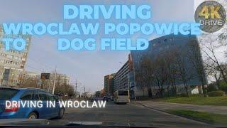Driving   Wroclaw Popowice to Wroclaw Dog Field  4K 