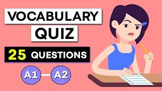 English Vocabulary Quiz - Beginner Level A1 - A2  25 Questions