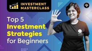 Top 5 Investment Strategies for Beginners  Investment Masterclass