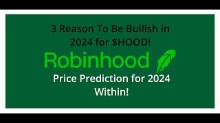 Robinhood Stock $HOOD A Bold Price Prediction for 2024
