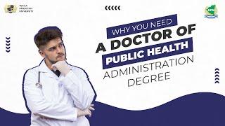 Why You Need a Doctor of Public Health Administration Degree?