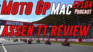 MotoGP Mac Podcast 104 Assen TT Review   Motogp News 2024