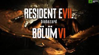 BABANIN SONU MU?  RESIDENT EVIL 7 TÜRKÇE BÖLÜM 6