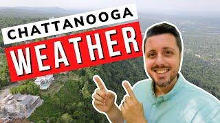 Weather in Chattanooga - Living in Chattanooga TN