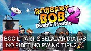 PART 2  ROBBERY BOB 2