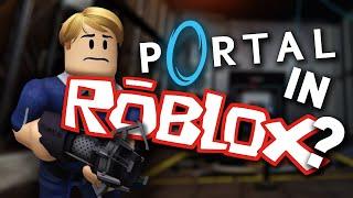 You can play Portal in Roblox Sort of