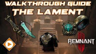 The Lament - Walkthrough Guide  Remnant 2 All Puzzle Items + Extra Secret Rewards & Hidden Events