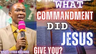 What Commandment Did The Lord Give You? By Apostle Cyrus