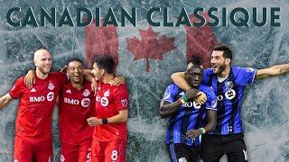 The Canadian Classique  Toronto FC vs CF Montreal