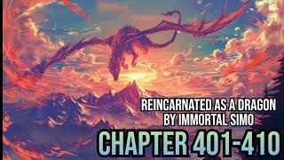 Reborn as a Dragon Chapter 401-410  Reincarnation  Fantasy  Audiobook Story Recap