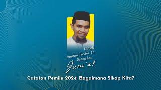 Catatan Pemilu 2024 Bagaimana Sikap Kita?