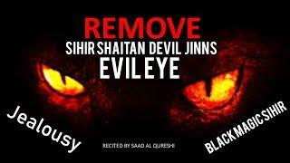 REMOVE Black magic Sihir Evil Eye Jealousy Jinns Now - Al Ruqyah Al Shariah  الرقية الشرعية
