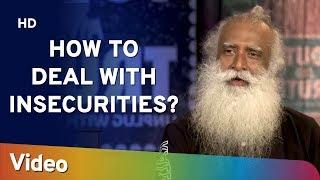 How to Deal with Insecurities? - असुरक्षा से कैसे निपटें ? - Sadhguru