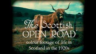 The Scottish Open Road — colour footage of life in Scotland in the 1920s