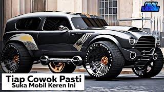 Setiap Cowok Pasti Gabakal Ada yang Nolak Untuk Memiliki Mobil Canggih dan Keren Ini