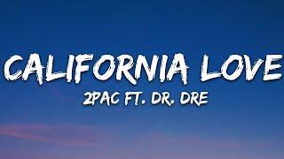 2Pac - California Love Lyrics ft. Dr. Dre