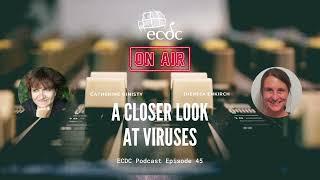 ECDC On Air - Episode 45 - Theresa Enkirch - A Closer Look At Viruses
