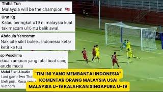 Tim ini yang Membantai Indonesia Komentar Orang Malaysia Usai Malaysia U-19 Kalahkan Singapura