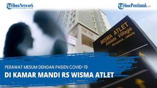 Perawat Mesum dengan Pasien Covid 19 di Kamar Mandi RS Wisma Atlet