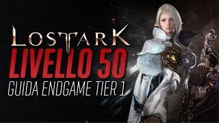 Lost Ark  Cosa Fare dal 50 in poi?  Guida ENDGAME TIER 1