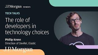 The Role of Developers in Technology Choices with Elastics Phillip Krenn  - J.P. Morgan Payments