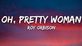 Roy Orbison - Oh Pretty Woman Lyrics