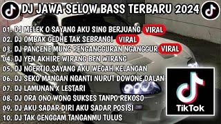 DJ JAWA SELOW BASS TERBARU 2024  DJ MELEK O SAYANG AKU SING BERJUANG SIGAR FULL VIRAL