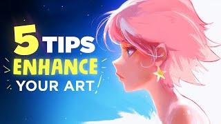 5 Tips to ENHANCE your finished art