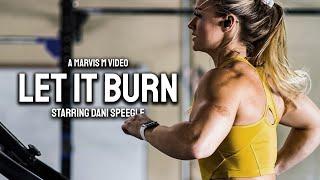 LET IT BURN - Motivational Video