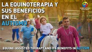 Equinoterapia y el Autismo  Equine Therapy and Autism