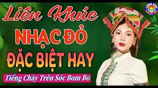 LK TIẾNG CHÀY TRÊN SÓC BOM BO  Tuyển Chọn Những Ca Khúc Nhạc Đỏ Cách Mạng Tiền Chiến Hay Nhất 2024