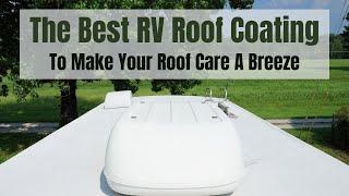 The Best RV Roof Coating - Makes Your Roof Last Longer And Care Is A Breeze