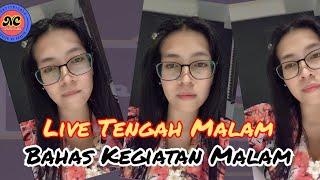 LIVE TENGAH MALAM BAHAS KEGIATAN MALAM