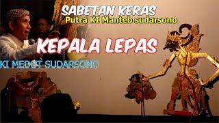 WAYANG KULIT SABETAN KI MEDOT  PUTRA ALM KI MANTEB  KEPALA SAMPAI LEPAS