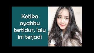 Ketika ayahku tertidur lalu ini yang terjadi - kisah asmara nyata