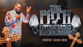 THE PATH OF INTERCESSORS  SPIRITUAL WARFARE SERVICE  WITH PROPHET DAVID UCHE  TRUTH TV