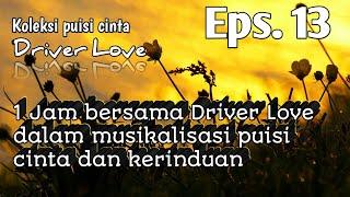 Koleksi puisi cinta driver love Eps.13