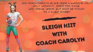 Sleigh Hiit with Coach Carolyn  Great workout for anyone including those with Special Needs
