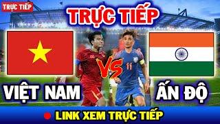 Trực tiếp U17 Việt Nam vs U17 Ấn Độ Hoàng Anh Tuấn tung đội hình mạnh nhất nghênh chiến Ấn Độ