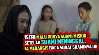 ISTRI MALU PUNYA SUAMI MISKIN SETELAH SUAMI MENINGG4L IA MENANGIS BACA SURAT SUAMINYA INI