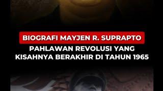 Biografi Mayjen R. Suprapto Pahlawan Revolusi yang Kisahnya Berakhir di Tahun 1965