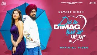 Dil Te Dimag Official Video Navjot Singh  Geet Goraya  Bravo  Sukh D  Punjabi Songs 2022