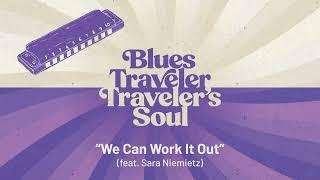 Blues Traveler - We Can Work It Out feat. Sara Niemietz