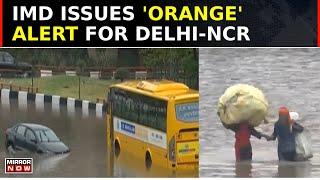 Orange Alert In Delhi-NCR IMD Predicts Rains For Next 2 Days IGI Terminal Still Shut  Top News