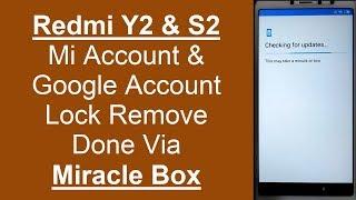 Redmi Y2 & S2 Mi-Account & FRP Google Account Lock Remove Done With Miracle Box Via EDL Method