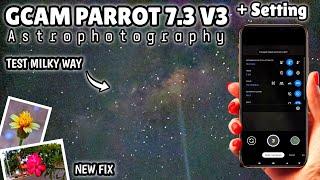 Terbaru Google Camera  Gcam Parrot 7.3 V3 Astrophotography + Setting  Mantul