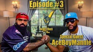 REALITY CHECK Ep. 3  BLOOD CANT MAKE US CLOSER W ACEBOYMANNIE