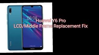 Huawei Y6 Pro LCD Middle Frame Repair