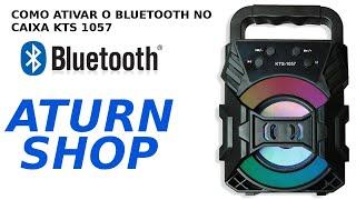 COMO CONECTAR BLUETOOTH NA CAIXA DE SOM KTS 1057  ATURN SHOP